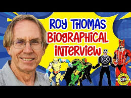 Roy Thomas Biographical Interview 2023 by Alex Grand