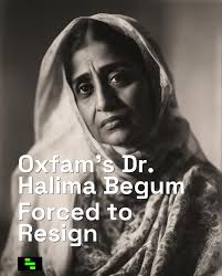 Oxfam's Dr. Halima Begum has been forced to step down as CEO after an  independent review revealed 'serious issues' with her leadership and  conduct. The charity's trustees concluded that her position ...