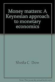 Money matters: A Keynesian approach to monetary economics: Dow, Sheila C. &  Peter E. Earl: 9780389203230: Amazon.com: Books