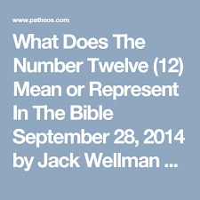 What Does The Number Twelve 12 Mean Or Represent In The Bible Bible Bible Meaning Bible Study