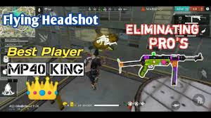 Subscribe my channel for new update. Free Fire Best Player Mp40 Highlights Eliminating Pro S Ranked Gameplay Youtube