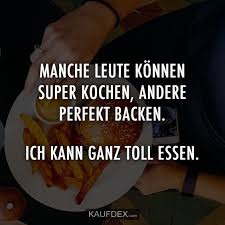 Manche Leute Konnen Super Kochen Andere Perfekt Backen Kaufdex Spruche Kochen Spruche Spruche Essen