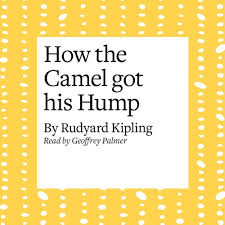 Unlisted storyboards can be shared via a link, but otherwise will remain hidden. How The Camel Got His Hump Audiobook By Rudyard Kipling Audible In
