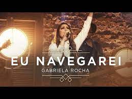 As 17:00 no meu canal do youtube! Baixar Musica Eu Navegarei Gabriela Rocha Mp3