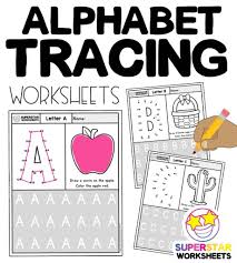 In fact, most of us probably remember using letter tracing sheets ourselves. Alphabet Worksheets Superstar Worksheets