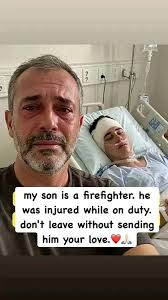 my is son a firefighter. he was injured while