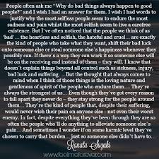 People Often Ask Me Why Do Bad Things Always Happen To Good People And I Wish I Had An Answer Good People Quotes Selfless Love Quotes Selfish People Quotes
