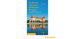 Alte schlösser und burgen sind immer etwas ganz besonderes, egal, ob du auf deiner wanderung zufällig über eine verfallene ruine stolperst oder auf einem geführten rundgang eine stolze festung erkundest. Sachsens Schonste Schlosser Burgen Und Garten Amazon De Matthias Donath Bucher