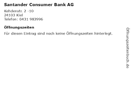 Sie ist eine hundertprozentige tochter der spanischen banco santander s.a. á… Offnungszeiten Santander Consumer Bank Ag Kehdenstr 2 10 In Kiel