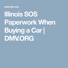 Make sure you have the correct documents with you when buying a new car for us all, there comes a time when we decide to change our car. Illinois Sos Paperwork When Buying A Car Dmv Org Car Buying Car Illinois
