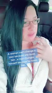 A Man Changes for Woman He Love