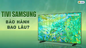 Tivi Samsung bảo hành bao lâu? Cách kiểm tra thời hạn bảo hành