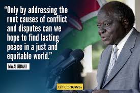 I am deeply disturbed by the senseless violence instigated by some leaders in pursuit of their personal political agenda. Africanews On Twitter Quote Of The Day Mwai Kibaki Former President Of Kenya