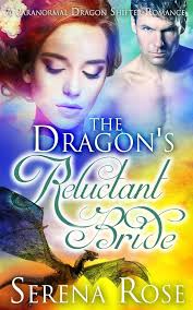 The Dragon's Reluctant Bride: 9781518837005: Rose, Serena: Books