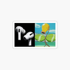 To learn more about apple's wireless earbuds product, here is a but you can set the microphone to be always left airpod or always right airpod. if you select one of those options, then that airpod will be the. Airpods Meme Geschenke Merchandise Redbubble