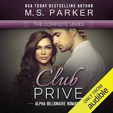 Amazon.com: Club Prive Complete Series Box Set: Alpha Billionaire Romance  (Audible Audio Edition): M. S. Parker, Tess Irondale, Belmonte Publishing:  Audible Books & Originals