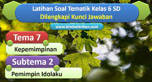 Check spelling or type a new query. Soal Tema 7 Kelas 6 Sd Subtema 2 Pemimpin Idolaku Dan Kunci Jawaban Bimbel Brilian