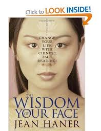 The Wisdom Of Your Face Change Your Life With Chinese Face Reading Amazon Co Uk Jean Haner Books Chinese Face Reading Face Reading Face