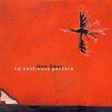 Pendant que la marée monte. Noir Desir Le Vent Nous Portera 2001 Cardboard Sleeve Cd Discogs