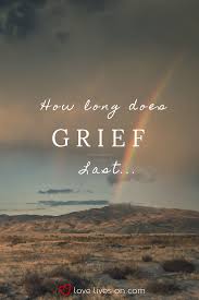 And there's no right or wrong way to feel after losing someone close to you. How Long Does Grief Last Grief Grief Support Grieving Process