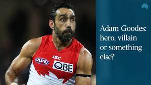 One of the most successful proponents of a sport that is more australian than any other, a hero in a country where its stars are gods, he was not going to take such. Adam Goodes Hero Villain Or Something Else Daily Telegraph