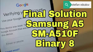 Boom Samsung A5 2016 Sm A510f Binary 8 Remove Google Account Bypass Frp Final Method Youtube