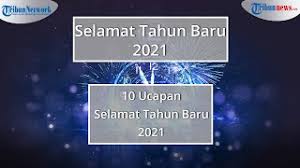 Tomat berbulu ada sepuluh disimpan di dalam kulkas selamat datang tahun dua ribu dua puluh moga keindahan makin membekas. Kumpulan Ucapan Tahun Baru 2021 Selamat Tahun Baru 2021 Youtube