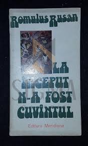 La inceput a fost cuvantul. Rusan Romulus La Inceput N A Fost Cuvantul 1977 Bucuresti Dedicatie Si Autograf Galeria Sigma