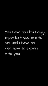 May 29, 2019 · no idea lyrics: You Have No Idea How Important You Are To Me