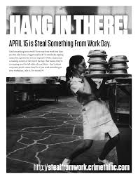 Karena izzy puclle mengetahui sisi kejelekan atau keburukan yang dapat menurunkan derajat atau pamor seorang bos jika ia memecatnya. Steal Something From Work Day Crimethinc Ex Workers Collective
