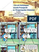 Kemajuan besar dalam metalurgi terjadi dengan penemuan perunggu. Ciri Ciri Kehidupan Manusia Prasejarah Bahagian Pengumpulan Makanan