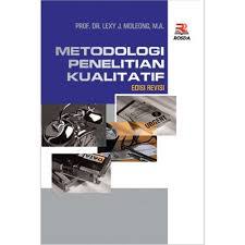 Or who have ebook version? Love Read Books Buku Metodologi Penelitian Kualitatif Moleong 2017 Edisi Revisi