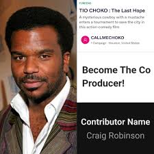 Craig Robinson Just Donates to the Tio Choko Film! Filling the slot of Co  Producer🚨 A huge thank you to EVERYONE who has supported the film so far.  We've got just 2
