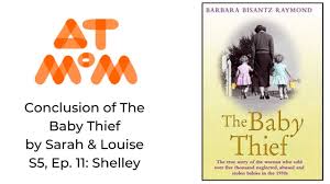 Sarah and Louise discuss and conclude "The Baby Thief" by Barbara Bisantz  Raymond.