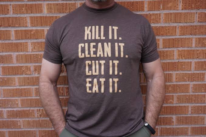 Kill it. Clean it. Cut it. Eat it Shirt » Outdoors International