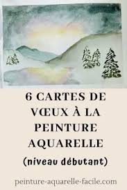 6 Cartes De Vœux A L Aquarelle Faciles A Realiser En 2020 Aquarelle Cartes Aquarelle De Noel Peinture Aquarelle