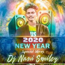 2020 New Year Spcl Mixs Dj Nani Smiley Www Newdjsworld Com In 2020 Latest Dj Songs Dj Songs New Dj Song
