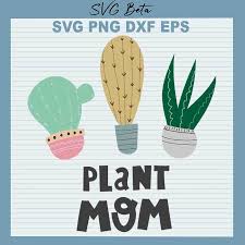 Download Plant Mom Svg File For Craft Handmade Cricut Products