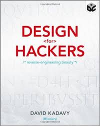 Design For Hackers Reverse Engineering Beauty By David Kadavy Web Design Books Book Design Book Program