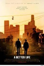 A Better Life 2011 Better Life Life Poster Good Movies