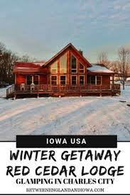 Looking For A Winter Weekend Getaway In Iowa Usa Check Out The Red Cedar Lodge Cabin Rentals In Iowa Iowa Road Trip Charles City Iowa Winter Weekend Getaways