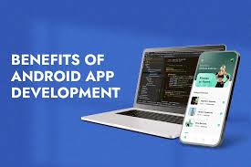 Android App Development: 7 Key Benefits for Your Business (2025)
