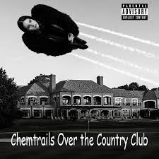 Chemtrails is the title track because it mentions them all and it mentions wanting so much to be normal and realizing that when you have an overactive, eccentric mind, a record like chemtrails is just what you're going to get. Chemtrails Over The Country Club Pre Release Thread Tentatively Out Spring Summer 2021 Pre Order January 11th Page 131 New Releases Lanaboards Lana Del Rey Forum
