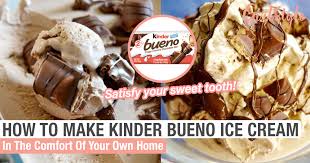 Maybe you would like to learn more about one of these? Recipe Make Your Own Kinder Bueno Ice Cream Girlstyle Singapore