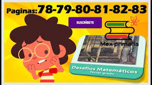 Desafíos matemáticos libro para el alumno quinto grado. Matematicas Tercer Grado De Primaria Desafios Matematicos 3 Paginas 78 79 80 81 82 83 Youtube