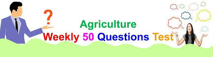 Wow, it is interesting right? Agriculture Weekly Quiz With 50 Questions 6 Agriculture Test On Agriexam Com