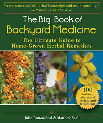 The mission of the american herbalists guild supports herbal education and practice. The Big Book Of Backyard Medicine Book By Julie Bruton Seal Matthew Seal Official Publisher Page Simon Schuster Canada
