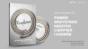 Znany dominikański duszpasterz akademicki o. Adam Szustak Powod Wszystkich Naszych Cierpien I Chorob Youtube