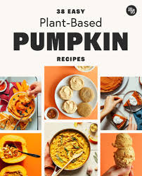Every fall there's no shortage of comforting pumpkin recipes—especially in the decadent pumpkin desserts category. 38 Easy Plant Based Pumpkin Recipes Minimalist Baker