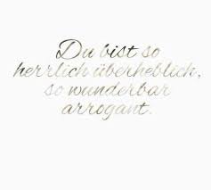 Du Bist So Herrlich Uberheblich So Wunderbar Arrogant Spruche Coole Spruche Arroganz Spruche